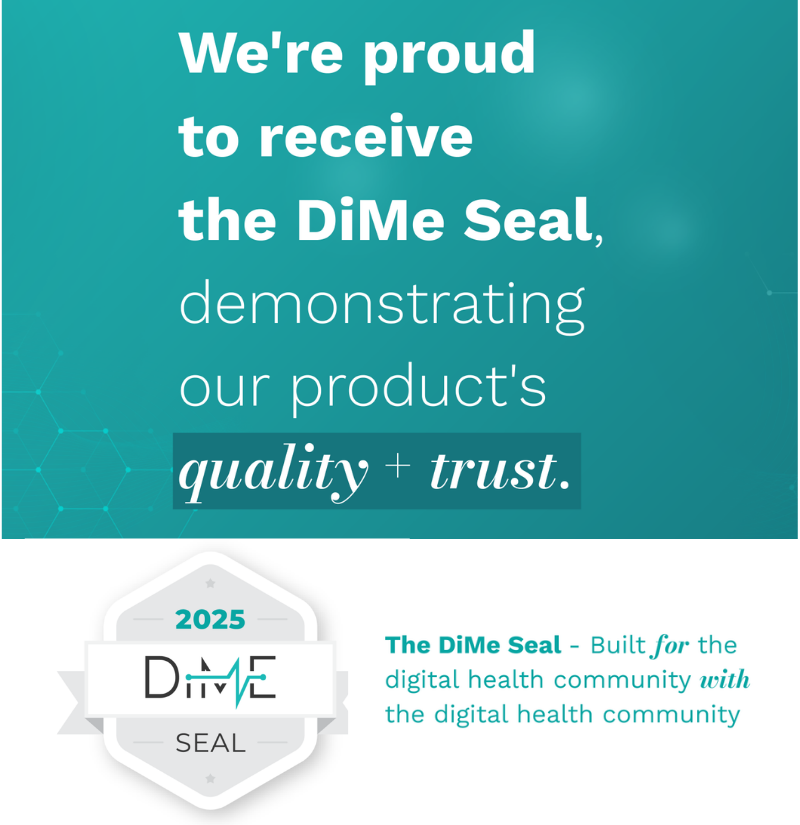 Graphic reading "We're proud to receive the DiMe Seal, demonstrating our product's quality + trust", with the 2025 DiMe Seal badge